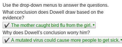 Use the drop-down menus to answer the questions, What conclusion does Dowell draw based on the evide