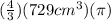 (\frac{4}{3})(729 cm^{3})(\pi)
