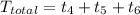 T_{total } = t_4 + t_5 + t_6