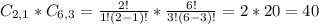 C_{2,1}*C_{6,3} = \frac{2!}{1!(2-1)!}*\frac{6!}{3!(6-3)!} = 2*20 = 40