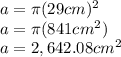 a=\pi (29cm)^2\\a=\pi(841cm^2)\\a=2,642.08cm^2