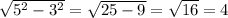 \sqrt{5^2-3^2} =\sqrt{25-9} =\sqrt{16} =4