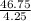 \frac{46.75}{4.25}