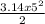 \frac{3.14x5^{2}  }{2}