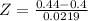 Z = \frac{0.44 - 0.4}{0.0219}