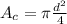 A_{c}=\pi  \frac{d^{2}}{4}\\