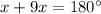 x + 9x = 180 {}^{ \circ}