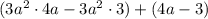 (3a^2\cdot 4a-3a^2\cdot 3)+( 4a - 3)