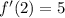 f'(2)=5