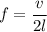 f=\dfrac{v}{2l}