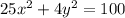 25x^{2} +4y^{2}=100