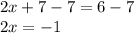 2x+7-7=6-7\\2x=-1