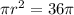 \pi r^2=36\pi