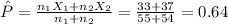 \hat P=\frac{n_{1}X_{1}+n_{2}X_{2}}{n_{1}+n_{2}}=\frac{33+37}{55+54}=0.64