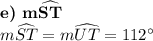 \textbf{e) m} \mathbf{\widehat {ST}}\\m \widehat {ST} =m \widehat {UT } = 112^{\circ}