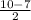 \frac{10-7}{2}