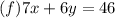 (f)7x+6y=46