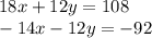 18x+12y=108\\-14x-12y=-92