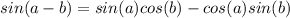 sin(a-b)=sin(a)cos(b)-cos(a)sin(b)