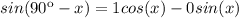 sin(90\º-x)=1cos(x)-0sin(x)