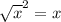 \sqrt{x}^2=x