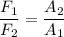 \dfrac{F_1}{F_2}=\dfrac{A_2}{A_1}