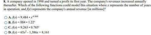 A company opened in 1998 and turned a profit its first year. The company's revenues increased annual