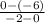 \frac{0-(-6)}{-2-0}