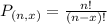 P_{(n,x)} = \frac{n!}{(n-x)!}