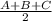 \frac{A+B+C}{2}