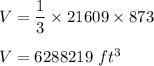 V=\dfrac{1}{3}\times 21609\times 873\\\\V=6288219\ ft^3