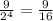 \frac{9}{2^{4} } =\frac{9}{16}