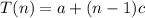 T(n) = a+(n-1)c