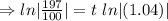 \Rightarrow ln|\frac{197}{100}|=t\ ln|(1.04)|