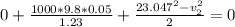 0+\frac{1000*9.8*0.05}{1.23} +\frac{23.047^{2}-v_{2}^{2}   }{2} =0