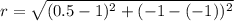 r=\sqrt{(0.5-1)^2+(-1-(-1))^2}