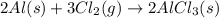 2Al(s)+3Cl_2(g)\rightarrow 2AlCl_3(s)