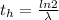 t_h = \frac{ln 2}{\lambda }