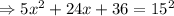 \Rightarrow{5x^2+24x+36}=15^2