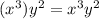 (x^3)y^2=x^3y^2