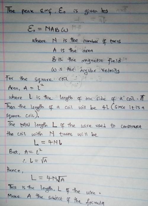 A wire of length L is wound into a square coil with 117 turns and used in a generator that operates