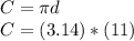 C=\pi d\\C=(3.14)*(11)