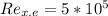 Re_{x.e} = 5*10^5