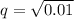 q = \sqrt{0.01} \\