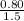 \frac{0.80}{1.5}