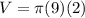 V = \pi (9)(2)