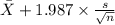 \bar X+1.987 \times {\frac{s}{\sqrt{n} } }