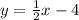 y=\frac{1}{2}x-4