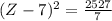 (Z-7) ^2 = \frac{2527}{7}