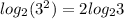 log_{2}(3^2) = 2log_{2}3